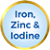Iron, Zinc & Iodine